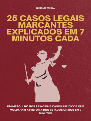 cover image of 25 Casos Legais Marcantes Explicados em 7 Minutos Cada